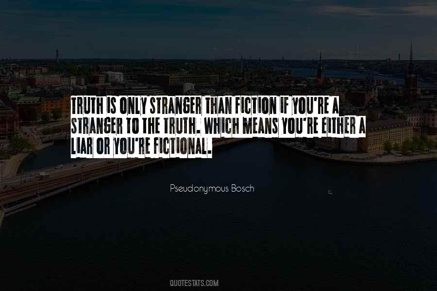 Truth Or Fiction Quotes #763010