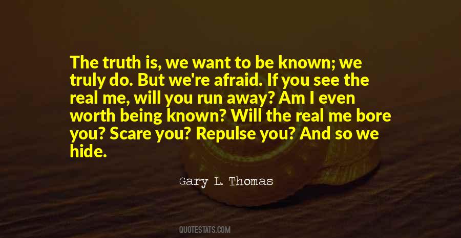 Truth Will Be Known Quotes #163032