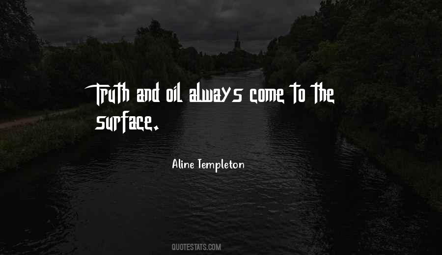 Truth Will Surface Quotes #545129