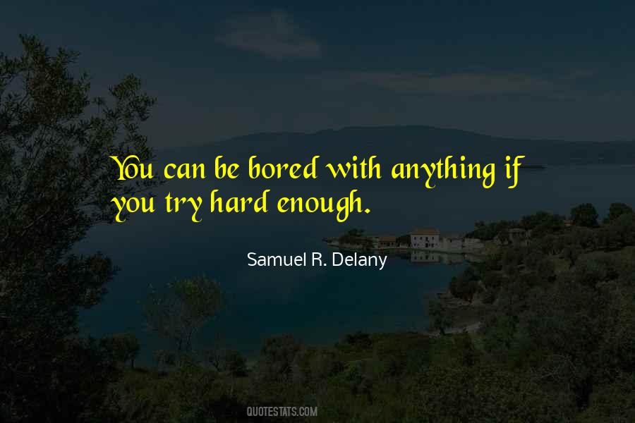 Try Hard Enough Quotes #1520324