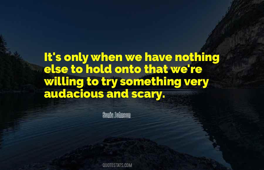 Try Something Else Quotes #482708