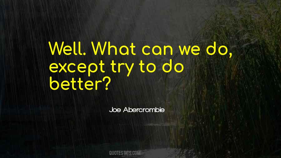 Try To Do Better Quotes #367700