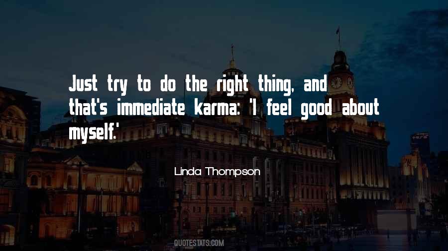 Try To Do The Right Thing Quotes #18930
