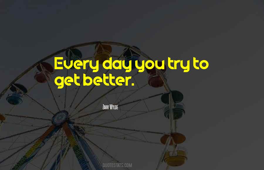 Try To Get Better Quotes #526553