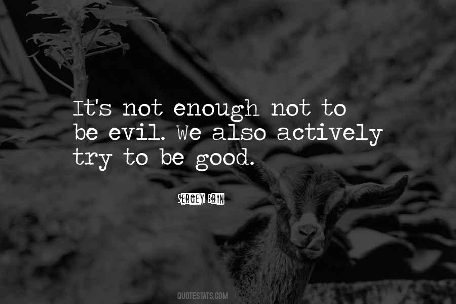 Trying Is Not Good Enough Quotes #605388