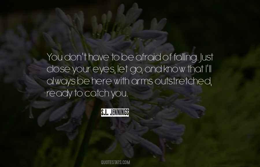 Quotes About Afraid Of Falling #1374958