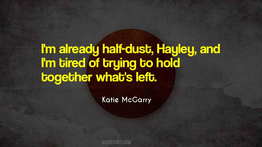 Trying To Hold It All Together Quotes #1079835