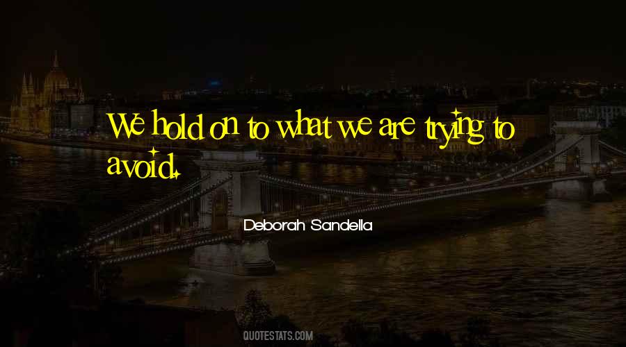 Trying To Hold On Quotes #1168430