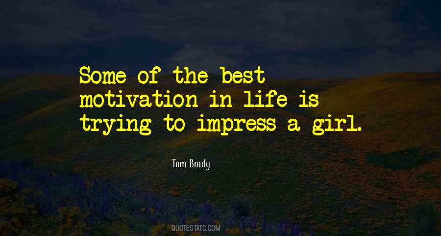 Trying To Impress A Girl Quotes #903010