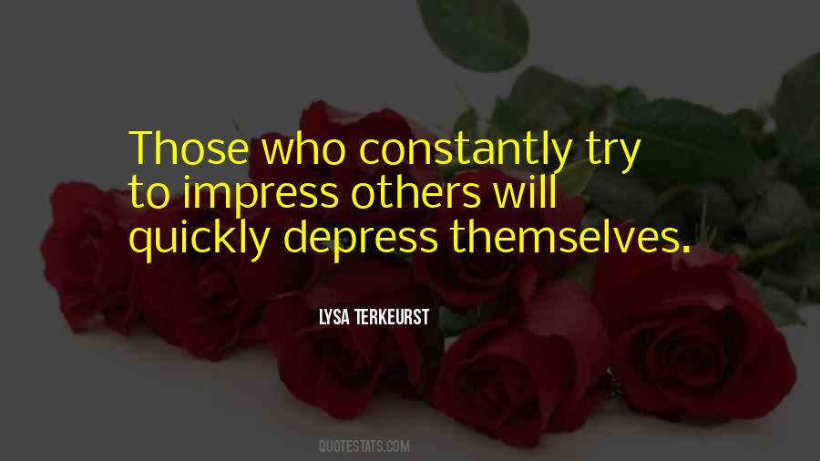 Trying To Impress Others Quotes #1468746