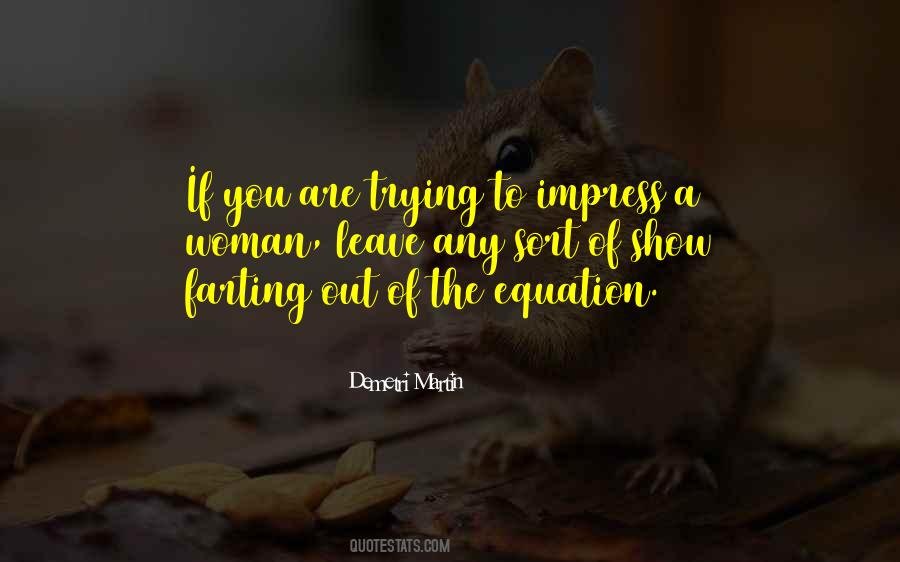 Trying To Impress You Quotes #257952