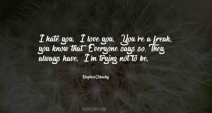 Trying To Love You Quotes #318243