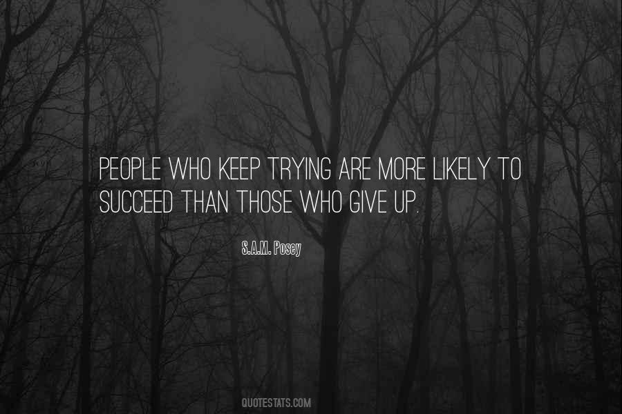Trying To Succeed Quotes #1429779