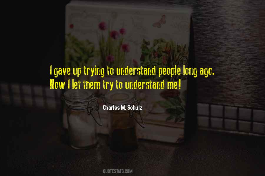 Trying To Understand Others Quotes #137430