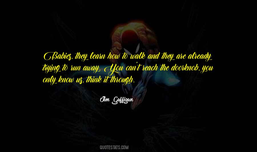 Trying To Walk Away Quotes #518602