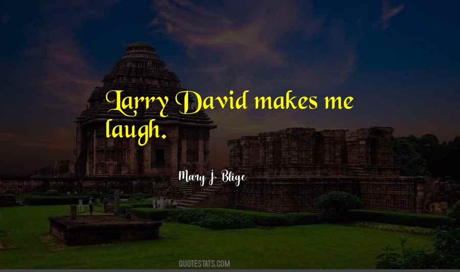 Quotes About Larry David #1017418