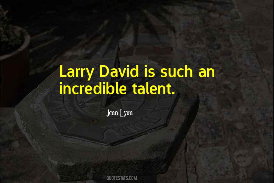 Quotes About Larry David #415906