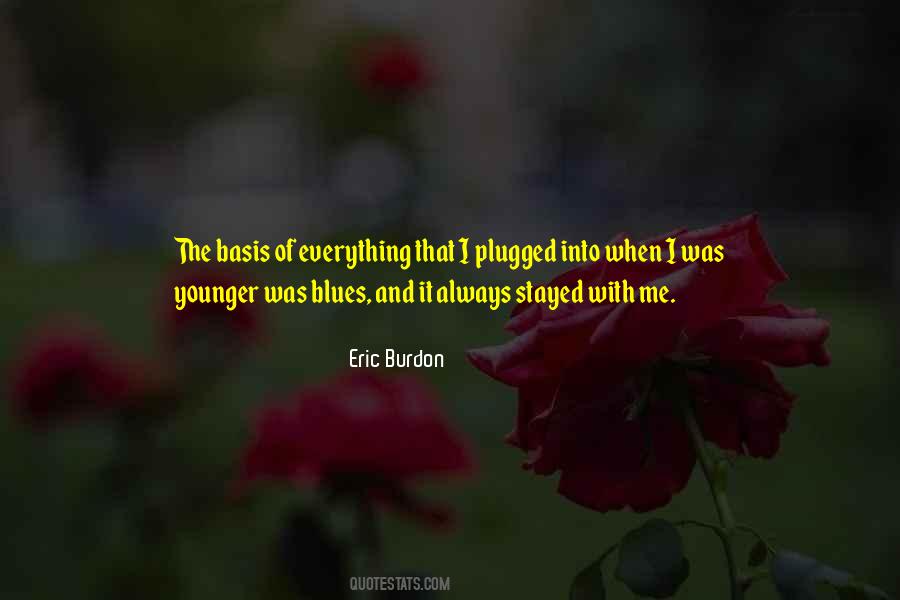 Quotes About Eric Burdon #880925
