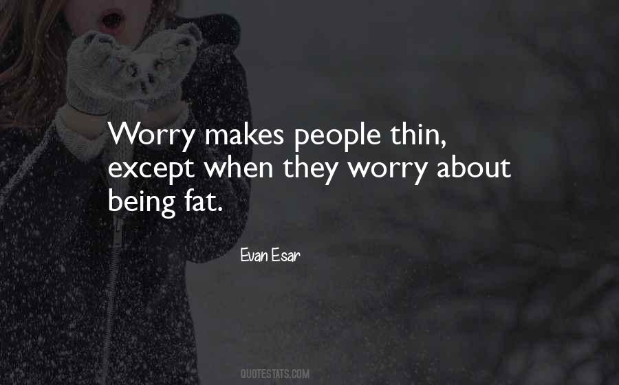 Quotes About Being Thin #1638754