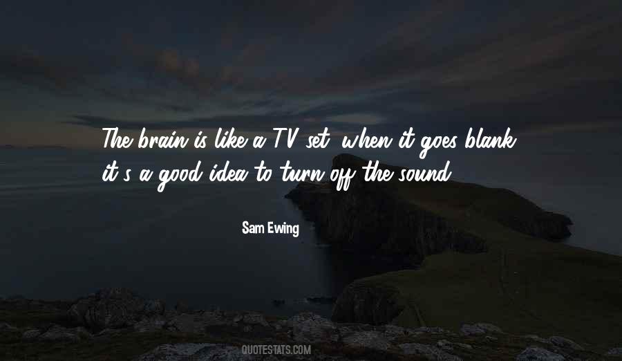 Turn Off My Brain Quotes #100228