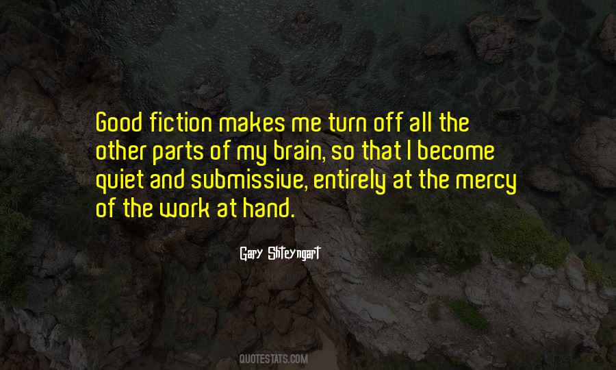 Turn Off My Brain Quotes #1569543