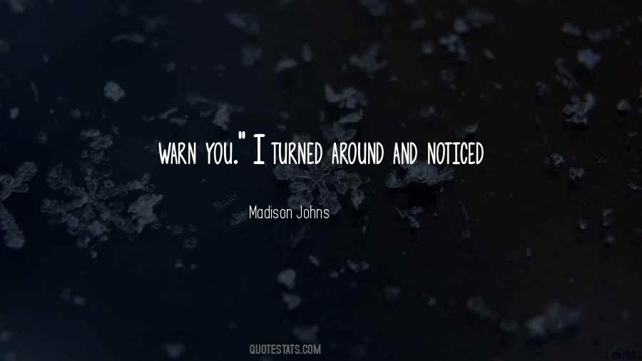 Turned Around Quotes #211842