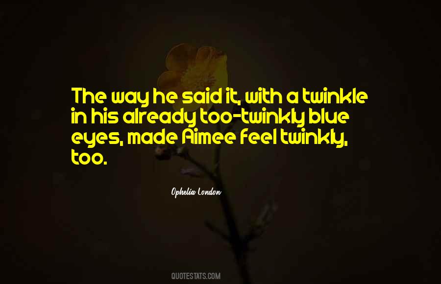Twinkle In Your Eyes Quotes #1208538