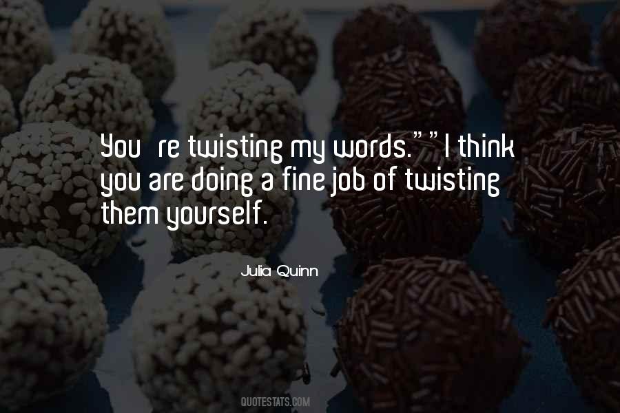 Twisting My Words Quotes #1595202