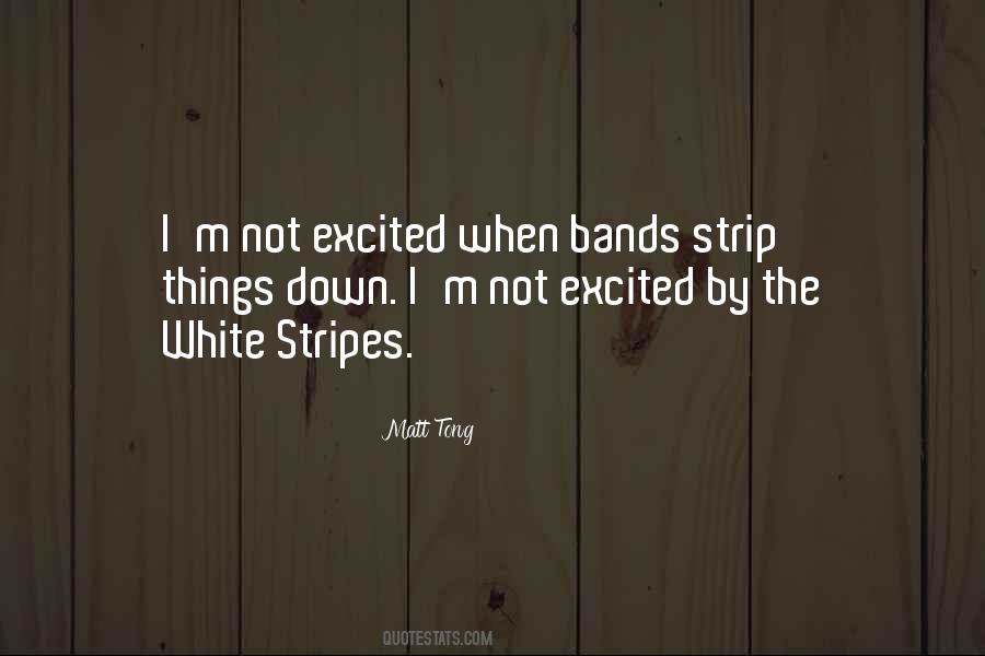 Quotes About The White Stripes #984655