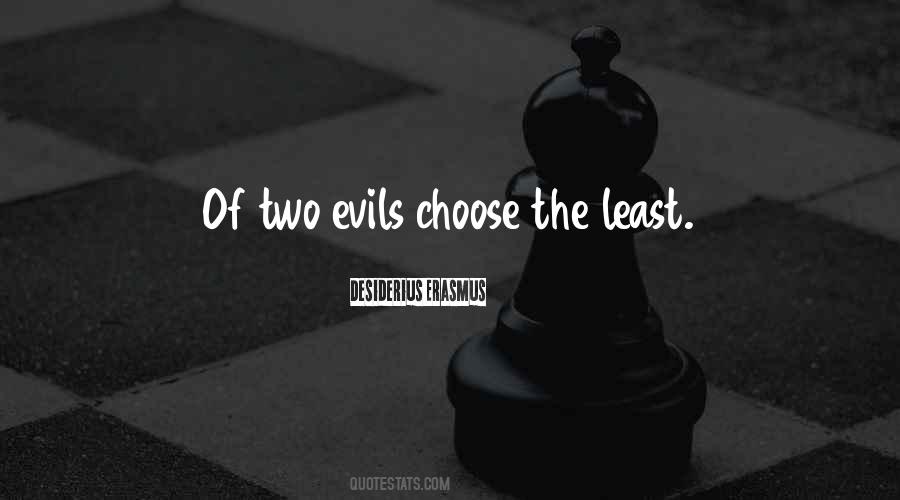 Two Evils Quotes #1182003