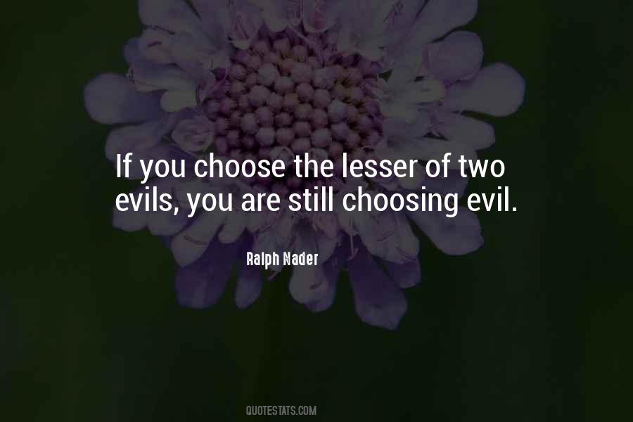 Two Evils Quotes #1452361