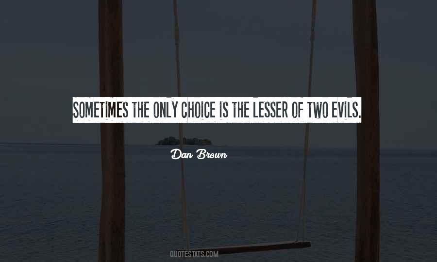 Two Evils Quotes #1577359