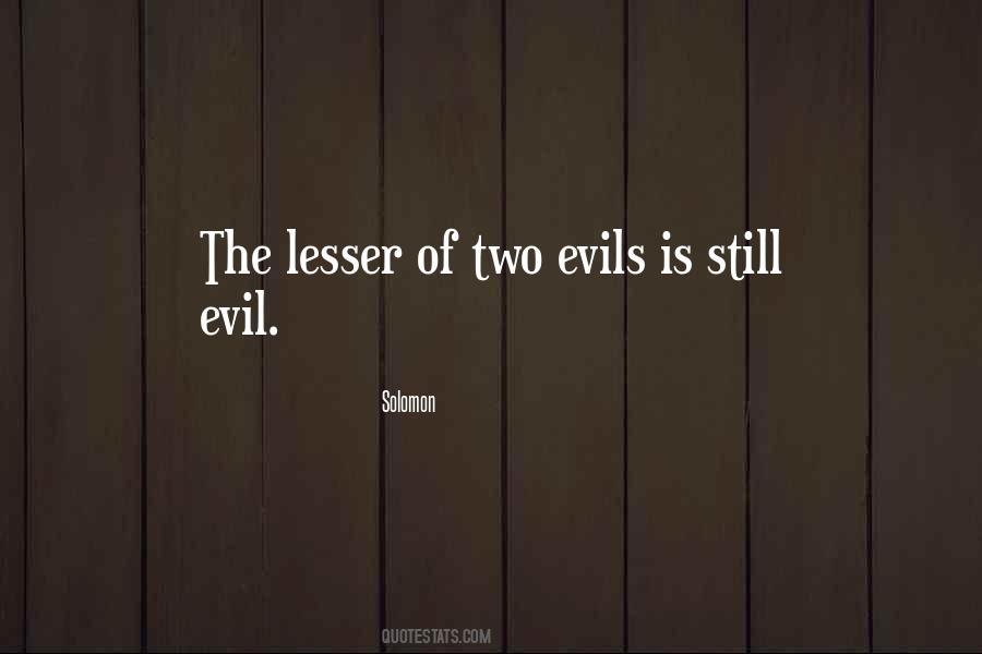 Two Evils Quotes #454177