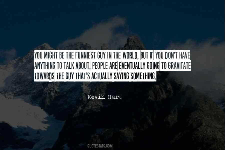Quotes About Kevin Hart #513755
