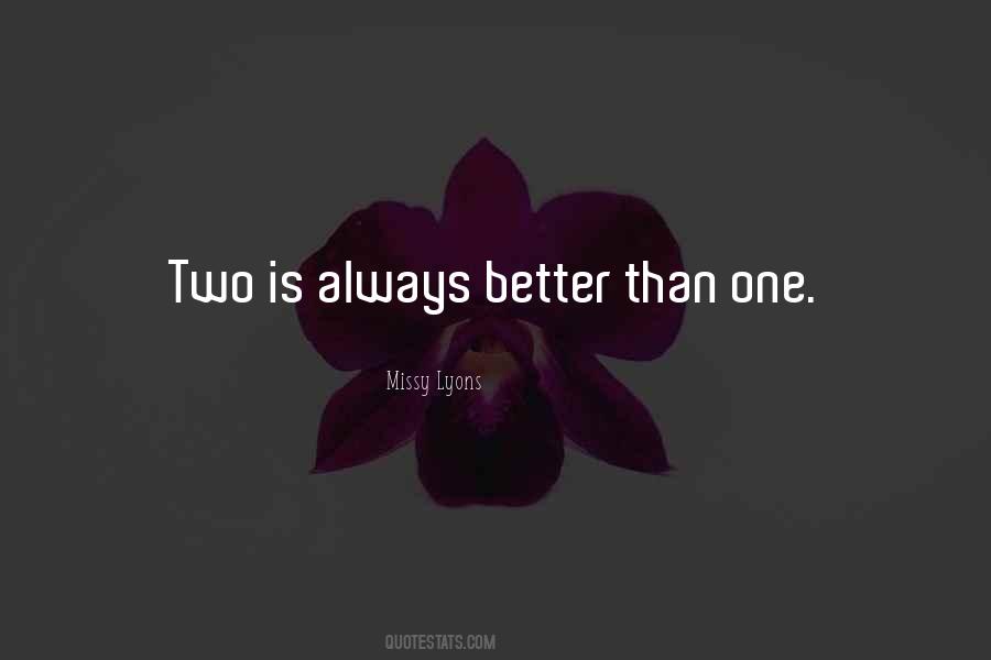 Two Is Always Better Than One Quotes #1823166