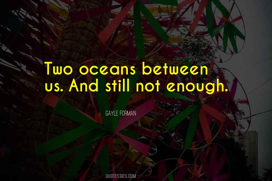 Two Oceans Quotes #1642719