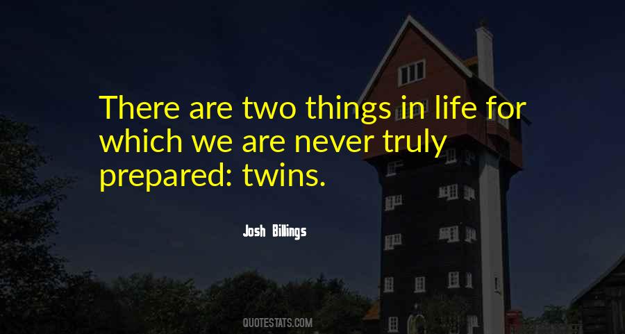 Two Things In Life Quotes #968586