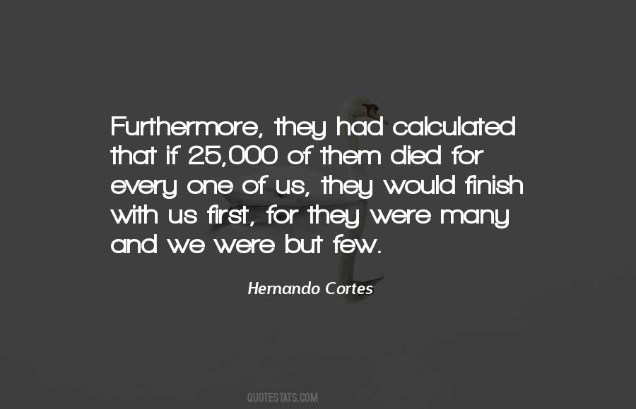Quotes About Hernando Cortes #271041