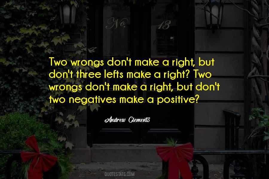 Two Wrongs Don Make It Right Quotes #1172451