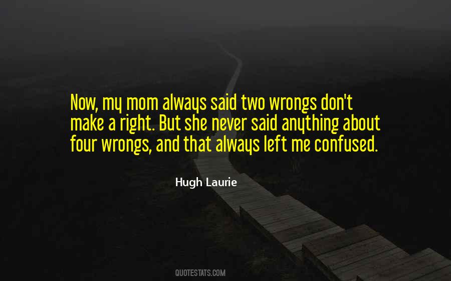 Two Wrongs Don Make It Right Quotes #768817