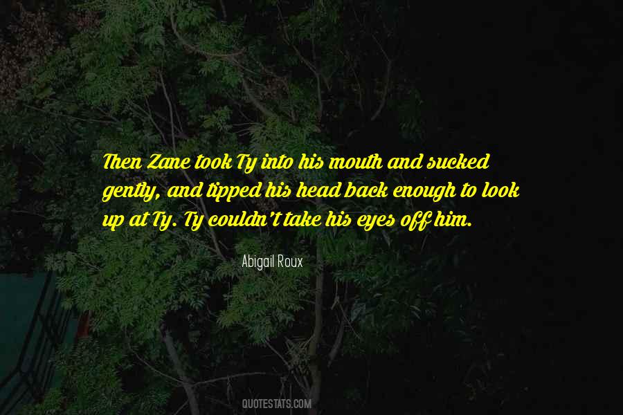 Ty And Zane Quotes #1433009