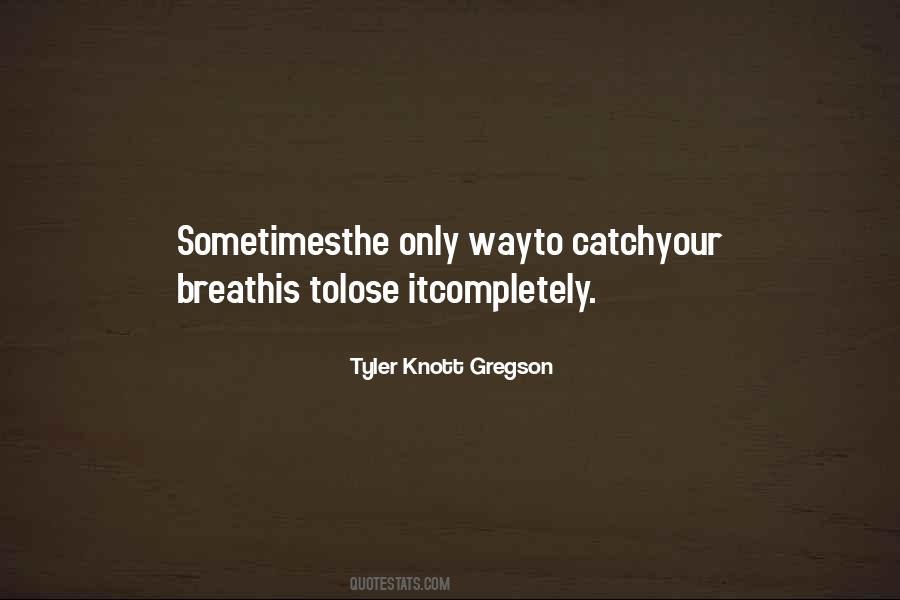 Tyler Knott Quotes #1280590