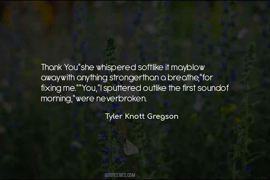 Tyler Knott Quotes #347872