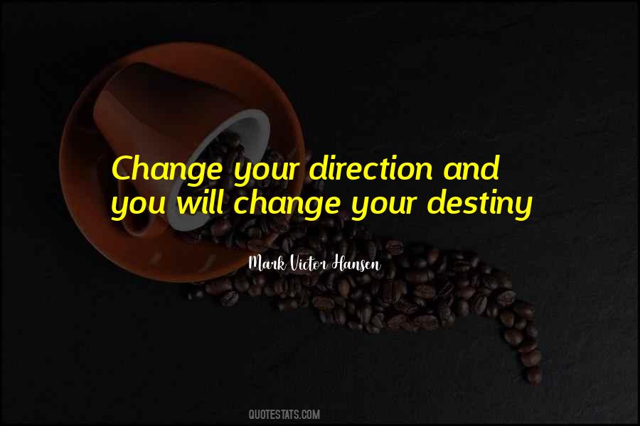 U Can't Change Your Destiny Quotes #9959