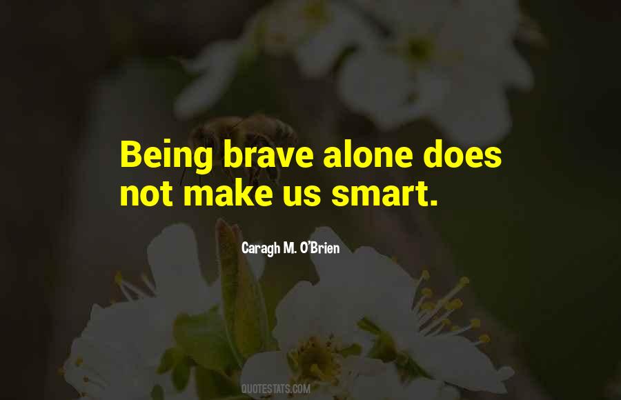 Quotes About Being Brave #1341429