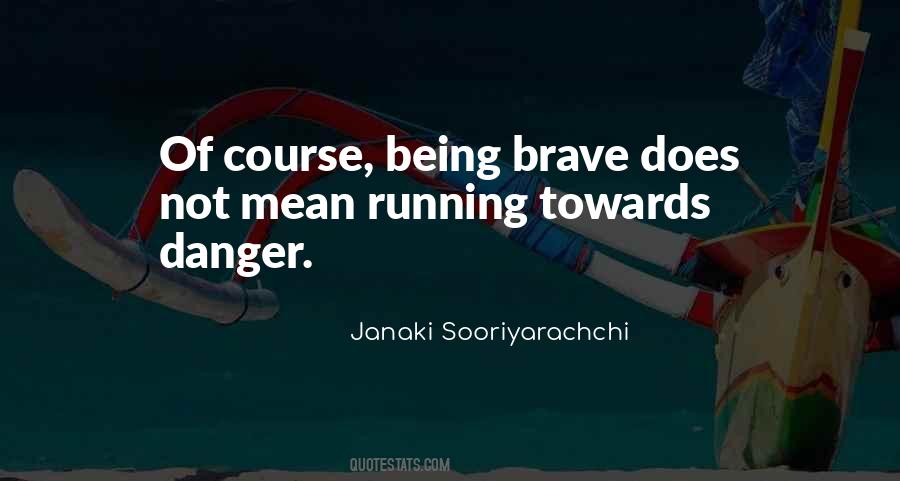 Quotes About Being Brave #33858