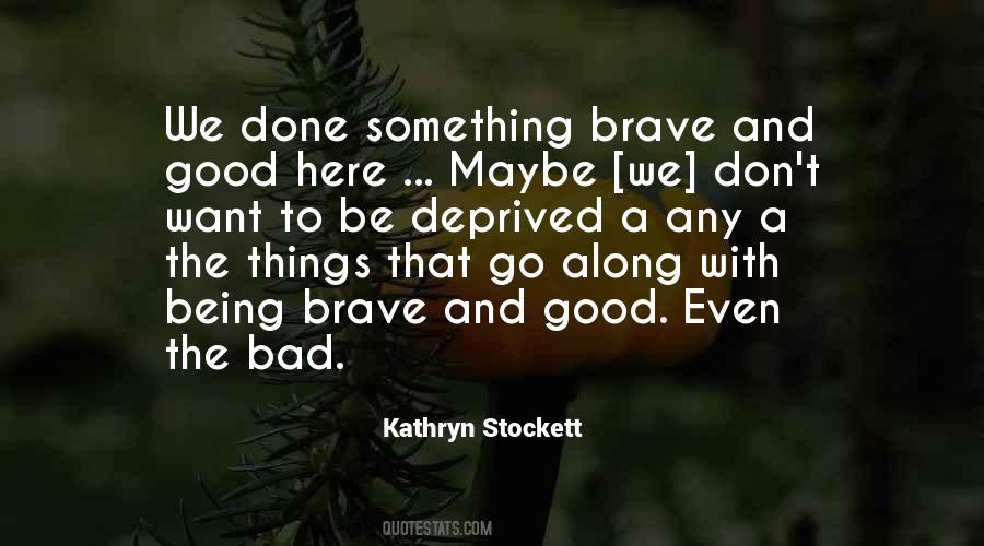 Quotes About Being Brave #737474