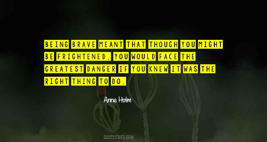 Quotes About Being Brave #80577