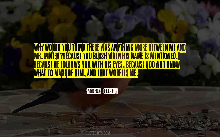 U Make Me Blush Quotes #1301915