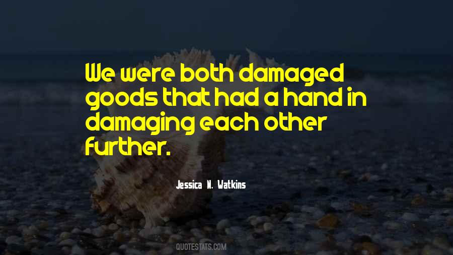 Quotes About Damaged Goods #682